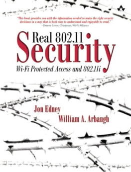 Jon Edney Real 802.11 Security: Wi-Fi Protected Access and 802.11i