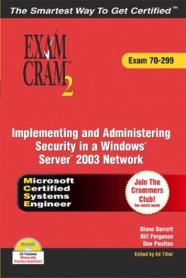Bill Ferguson - MCSA/MCSE 70-299 Exam Cram 2: Implementing and Administering Security in a Windows 2003 Network