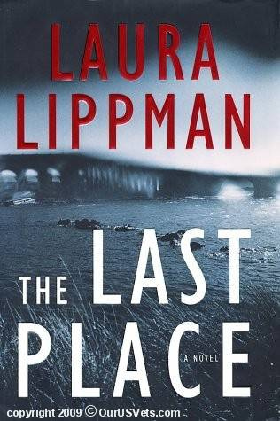 Laura Lippman The Last Place The seventh book in the Tess Monaghan series - photo 1