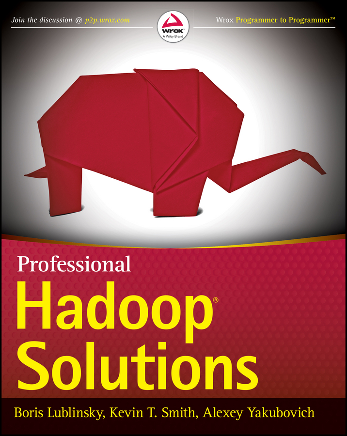 Contents Professional Hadoop Solutions Published by John Wiley Sons Inc - photo 1