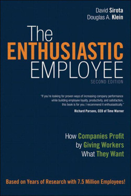 David Sirota The Enthusiastic Employee: How Companies Profit by Giving Workers What They Want