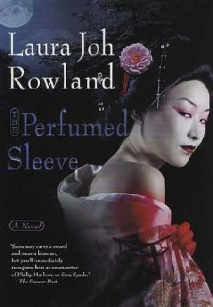 Laura Joh Rowland The Perfumed Sleeve The ninth book in the Sano Ichiro - photo 1