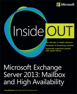 Tony Redmond - Microsoft Exchange Server 2013 Inside Out: Mailbox and High Availability