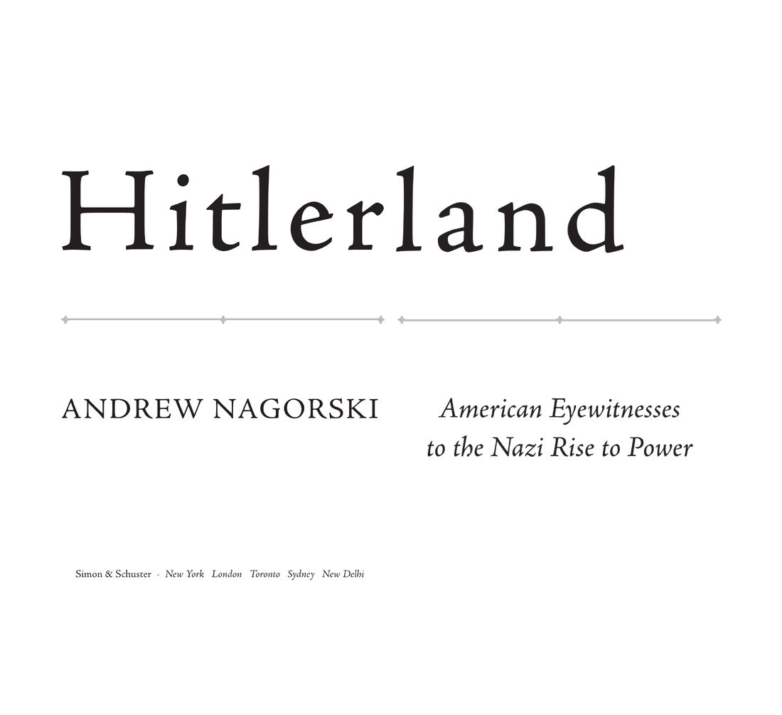 Hitlerland American Eyewitnesses to the Nazi Rise to Power - image 4