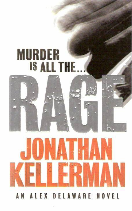 Jonathan Kellerman Rage Book 19 in the Alex Delaware series 2005 To my - photo 1