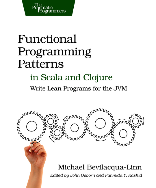 Functional Programming Patterns in Scala and Clojure Write Lean Programs for - photo 1