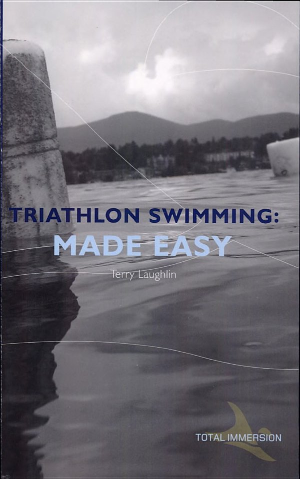 Triathlon Swimming Made Easy The Total Immersion Way for Anyone to Master Open-Water Swimming - photo 1