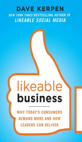 Dave Kerpen - Likeable Business: Why Todays Consumers Demand More and How Leaders Can Deliver