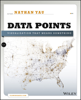 Nathan Yau - Data Points: Visualization That Means Something