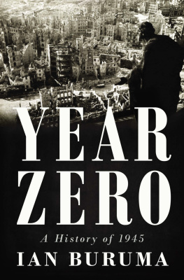 Ian Buruma - Year Zero: A History of 1945