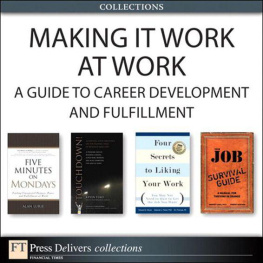 Alan Lurie Making It Work at Work: A Guide to Career Development and Fulfillment