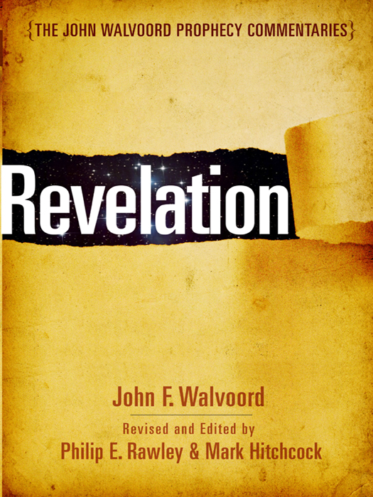 THE JOHN WALVOORD PROPHECY COMMENTARIES Revelation John F Walvoord - photo 1