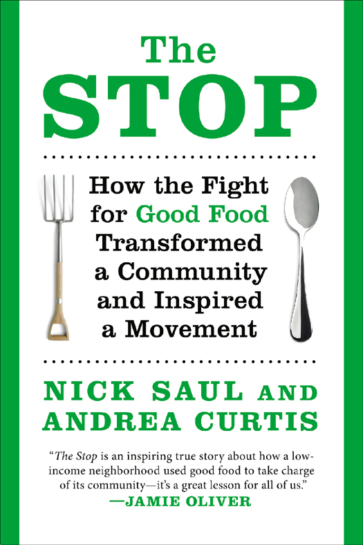 The Stop How the Fight for Good Food Transformed a Community and Inspired a Movement - photo 1