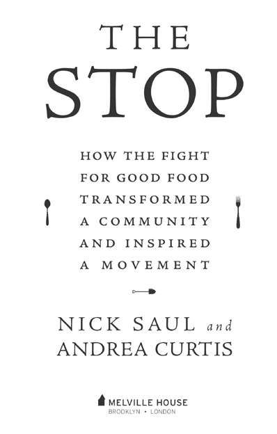 THE STOP Copyright 2013 by Nicholas Saul and Andrea Curtis First Melville House - photo 4