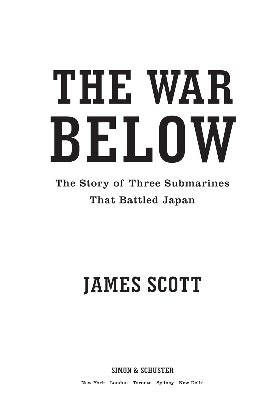 The War Below The Story of Three Submarines That Battled Japan - image 1