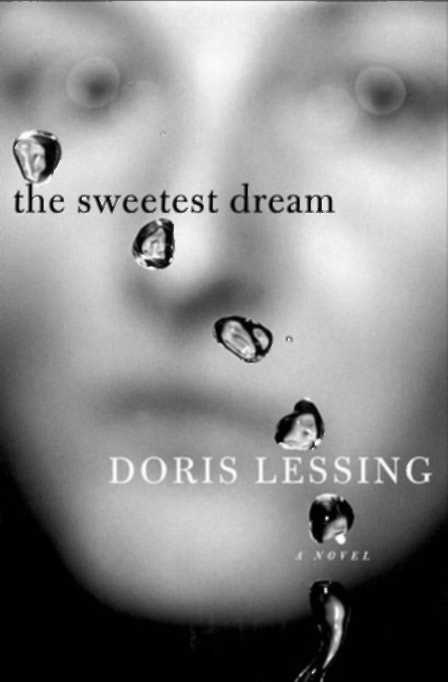 Doris Lessing The Sweetest Dream perfectbound With gratitude to my editor at - photo 1