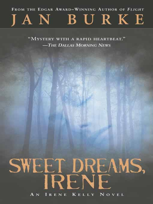 Jan Burke Sweet Dreams Irene The second book in the Irene Kelly series 1994 - photo 1