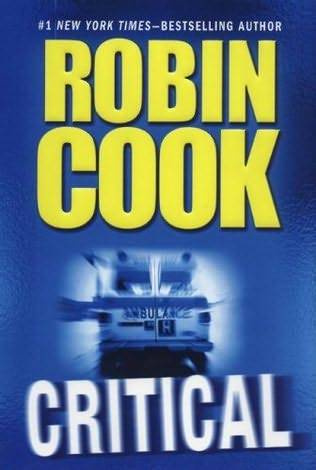 Robin Cook Critical A book in the Jack Stapleton Laurie Montgomery series - photo 1