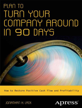 Jonathan H. Lack - Plan to Turn Your Company Around in 90 Days: How to Restore Positive Cash Flow and Profitability