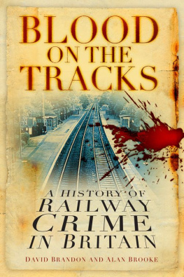 David Brandon - Blood on the Tracks: A History of Railway Crime in Britain