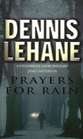 Dennis Lehane Prayers For Rain The fifth book in the Patrick Kenzie and Angela - photo 1