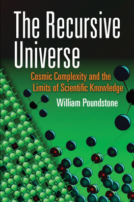 WIlliam Poundstone The Recursive Universe: Cosmic Complexity and the Limits of Scientific Knowledge