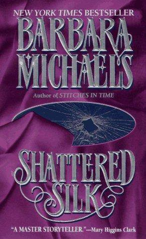 Barbara Michaels Shattered Silk The second book in the Georgetown series 1986 - photo 1