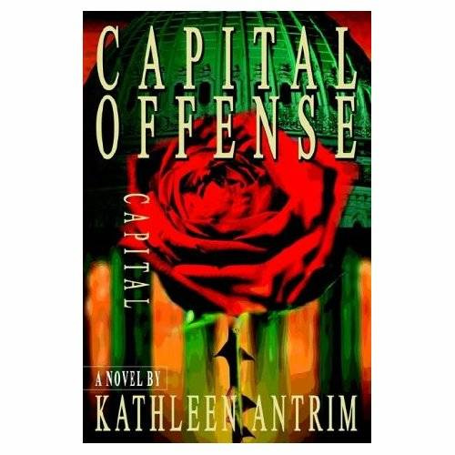 Kathleen Antrim Capital Offense Dedicated to my grandma Marie Kostalnick - photo 1