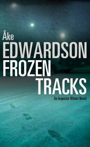 ke Edwardson Frozen Tracks The third book in the Erik Winter series 2007 1 - photo 1