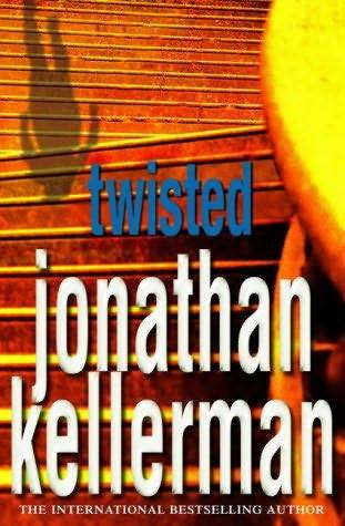 Jonathan Kellerman Twisted The second book in the Petra Connor series 2004 - photo 1