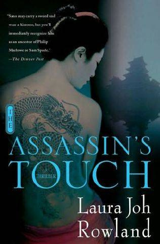 Laura Joh Rowland The Assassins Touch The tenth book in the Sano Ichiro - photo 1