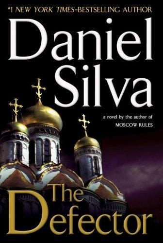 Daniel Silva The defector The ninth book in the Gabriel Allon series 2009 - photo 1