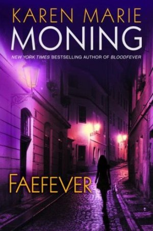 Faefever Fever book 3 Karen Marie Moning This ones for the Moning - photo 1