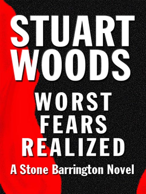 Stuart Woods Worst Fears Realized The fifth book in the Stone Barrington - photo 1