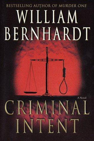 William Bernhardt Criminal Intent Book 11 in the Ben Kincaid series 2002 For - photo 1