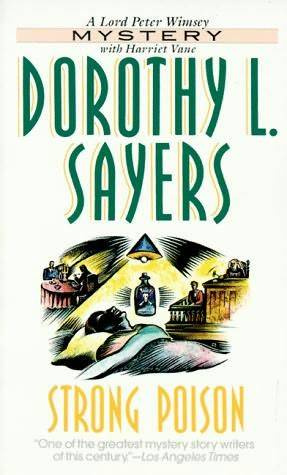 Dorothy L Sayers Strong Poison The sixth book in the Peter Wimsey series - photo 1