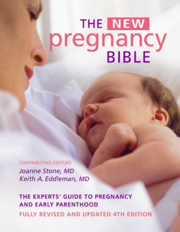 Keith Eddleman - The New Pregnancy Bible: The Experts Guide to Pregnancy and Early Parenthood