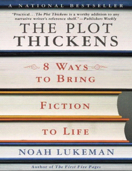 Noah Lukeman - The Plot Thickens: 8 Ways to Bring Fiction to Life