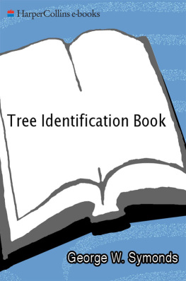 George W. Symonds - Tree Identification Book : A New Method for the Practical Identification and Recognition of Trees