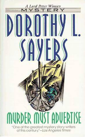 Dorothy L Sayers Murder Must Advertise The tenth book in the Peter Wimsey - photo 1