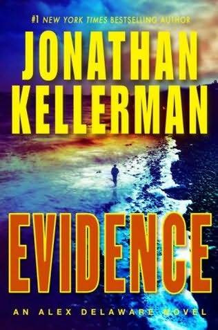 Jonathan Kellerman Evidence Book 24 in the Alex Delaware series 2009 To - photo 1