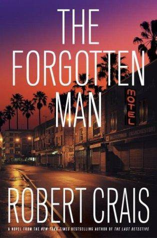 Robert Crais The Forgotten Man The tenth book in the Elvis Cole series 2005 - photo 1