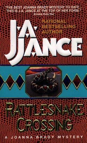 J A Jance Rattlesnake Crossing The sixth book in the Joanna Brady series - photo 1