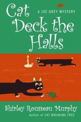 Shirley Rousseau Murphy Cat Deck the Halls Book 13 in the Joe Grey series - photo 1