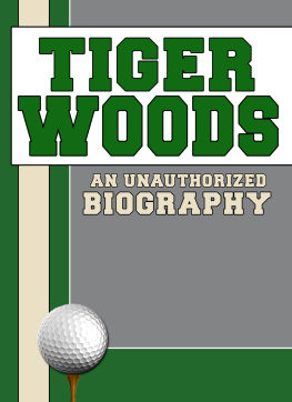 Belmont and Belcourt Biographies Tiger Woods: An Unauthorized Biography