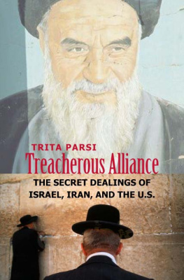 Trita Parsi - Treacherous Alliance: The Secret Dealings of Israel, Iran, and the United States
