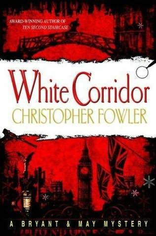 Christopher Fowler White Corridor The fifth book in the Bryant and May series - photo 1