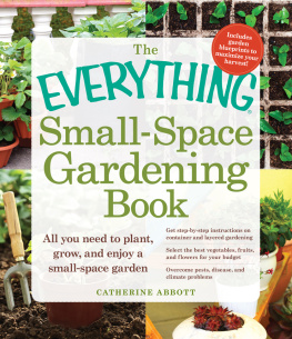 Catherine Abbott The Everything Small-Space Gardening Book