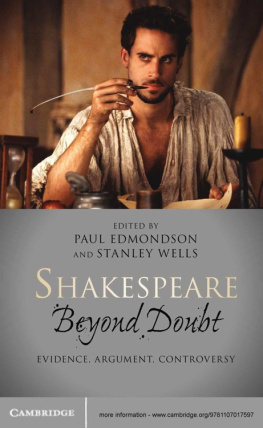 Paul Edmondson Shakespeare Beyond Doubt: Evidence, Argument, Controversy