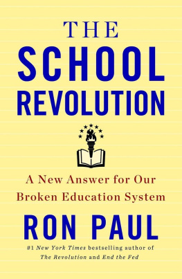 Ron Paul The School Revolution: A New Answer for Our Broken Education System